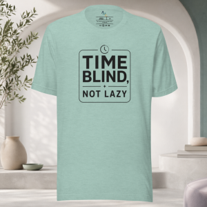 Time Blind Not Lazy T-Shirt