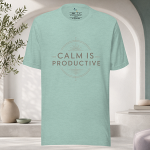 Calm Is Productive T-Shirt